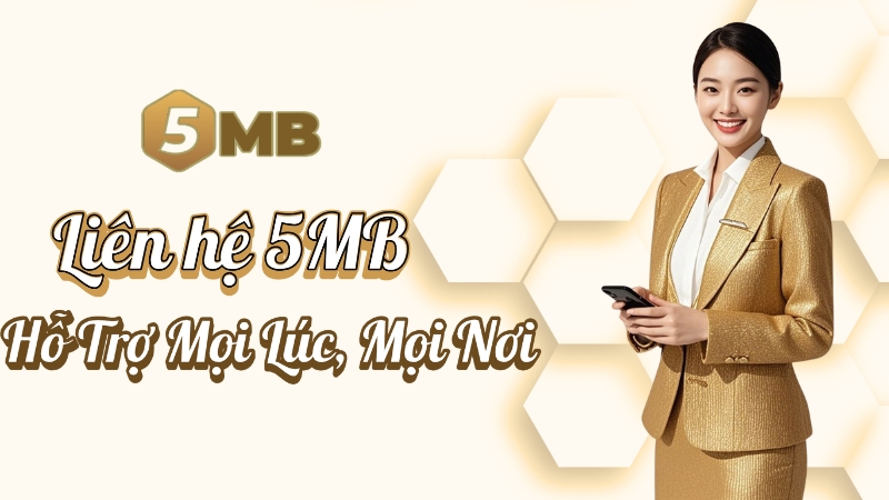 5MB Liên Hệ – Ưu điểm nổi bật khi kết nối CSKH 24/7