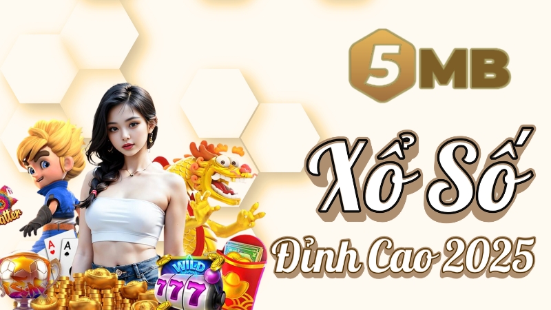 5MB Xổ Số Trực Tuyến – Trải nghiệm lô đề, xổ số online uy tín 2025