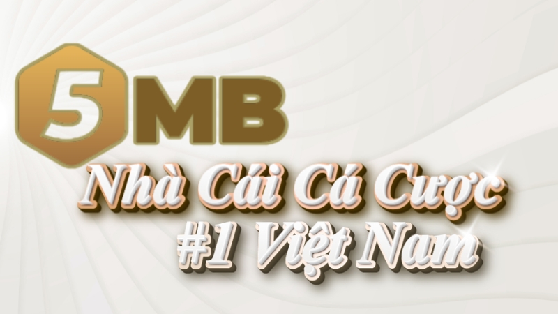 5MB – Nhà Cái Cá Cược Trực Tuyến Uy Tín #1 Việt Nam 2025 | Thể Thao, Casino, Nổ Hũ, Bắn Cá, Xổ Số