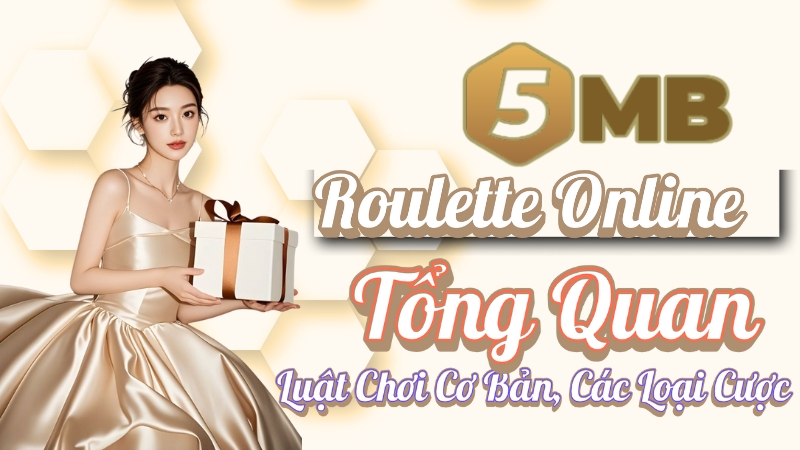 Roulette Online | Giới Thiệu Luật Chơi Cơ Bản, Các Loại Cược & Vòng Quay Chuẩn Xác